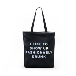 "I Like To Show Up Fashionably Drunk" Tote Bag