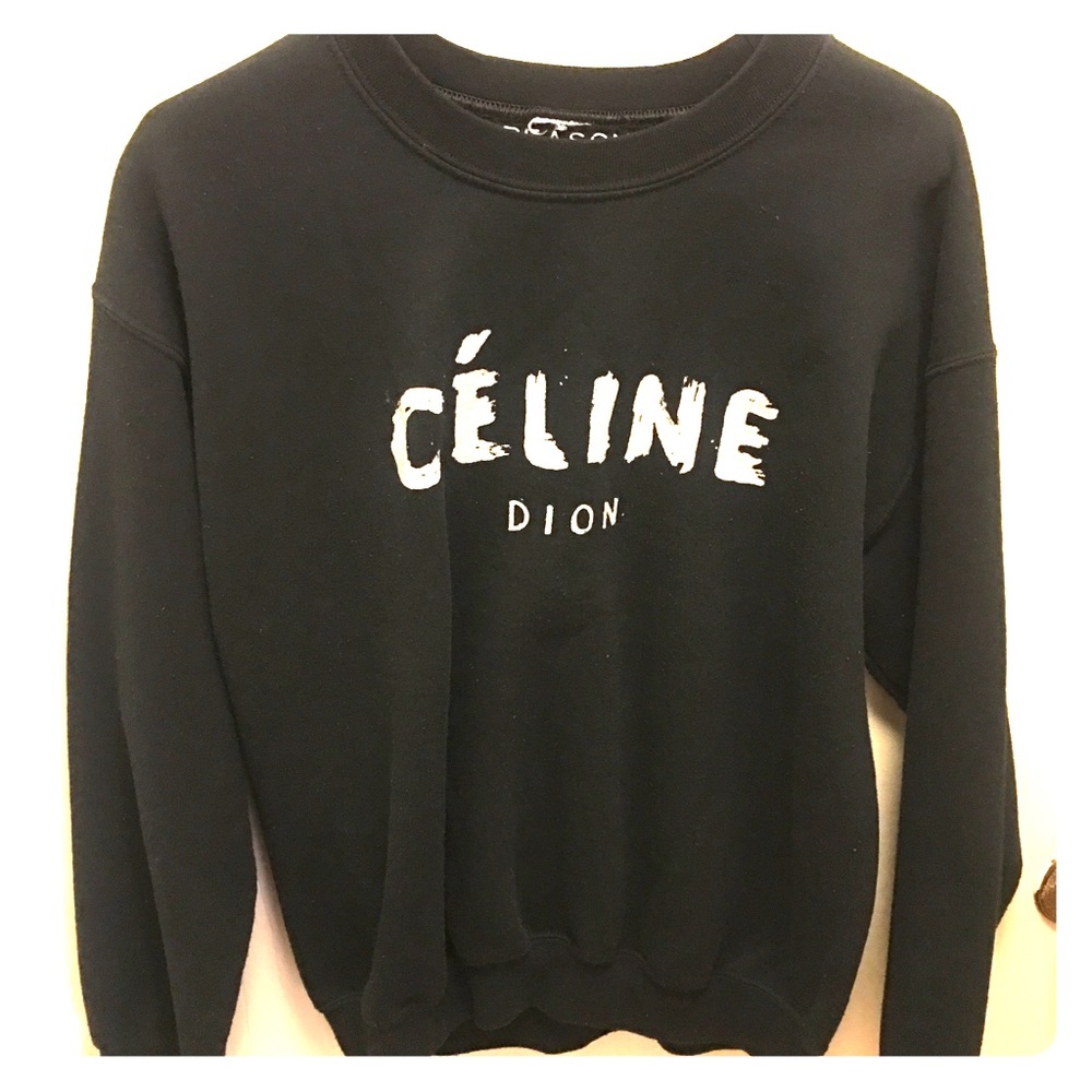 Celine dion sweatshirt