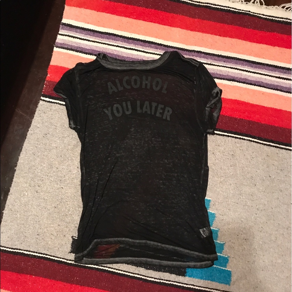 Alcohol you later top