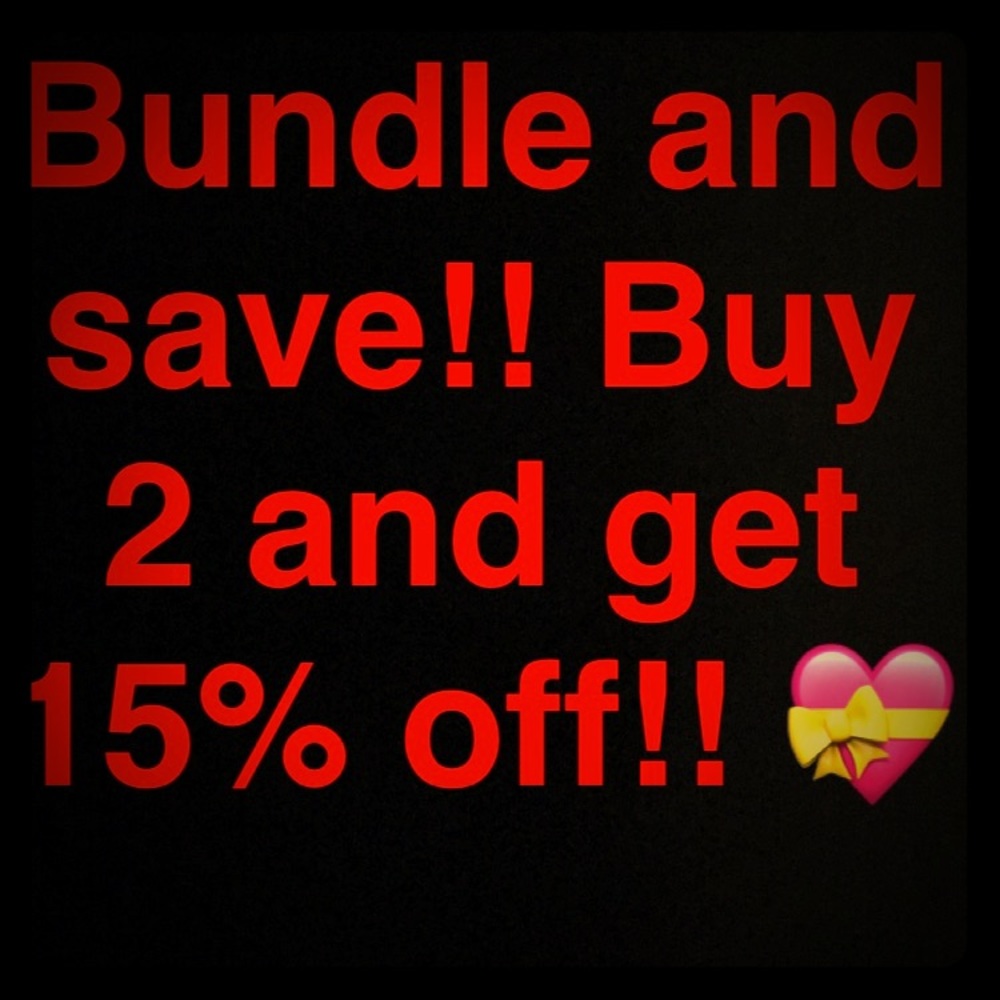 Bundle and Save!! 15 % off 2 or more items 💝