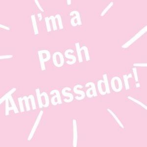 I'M A POSH AMBASSADOR!!