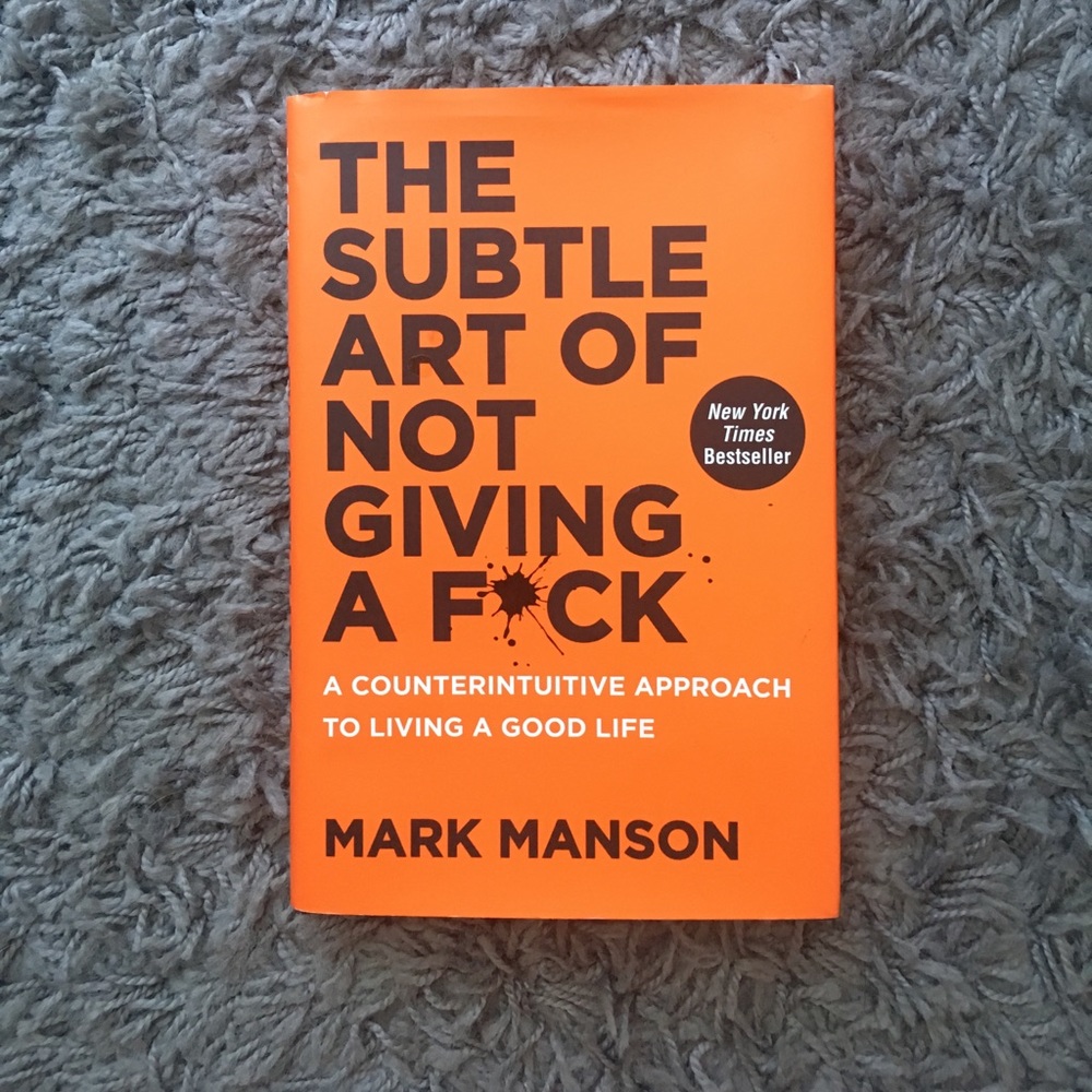 The Subtle Art of Not Giving a Fuck