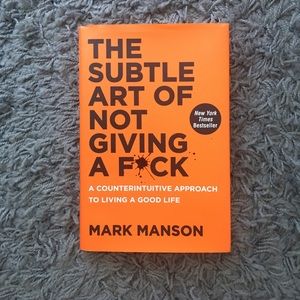 The Subtle Art of Not Giving a Fuck