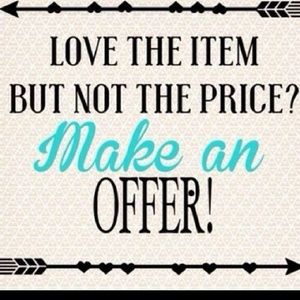Always open to reasonable offers