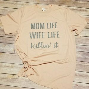 Mom Life Wife Life tee
