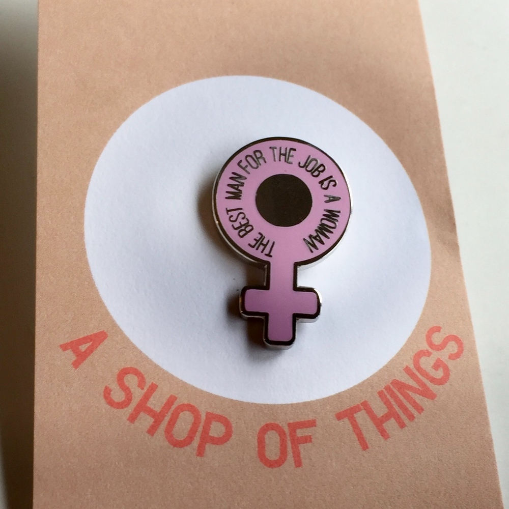 The Best Man for the Job is a Woman Pink Lapel Pin