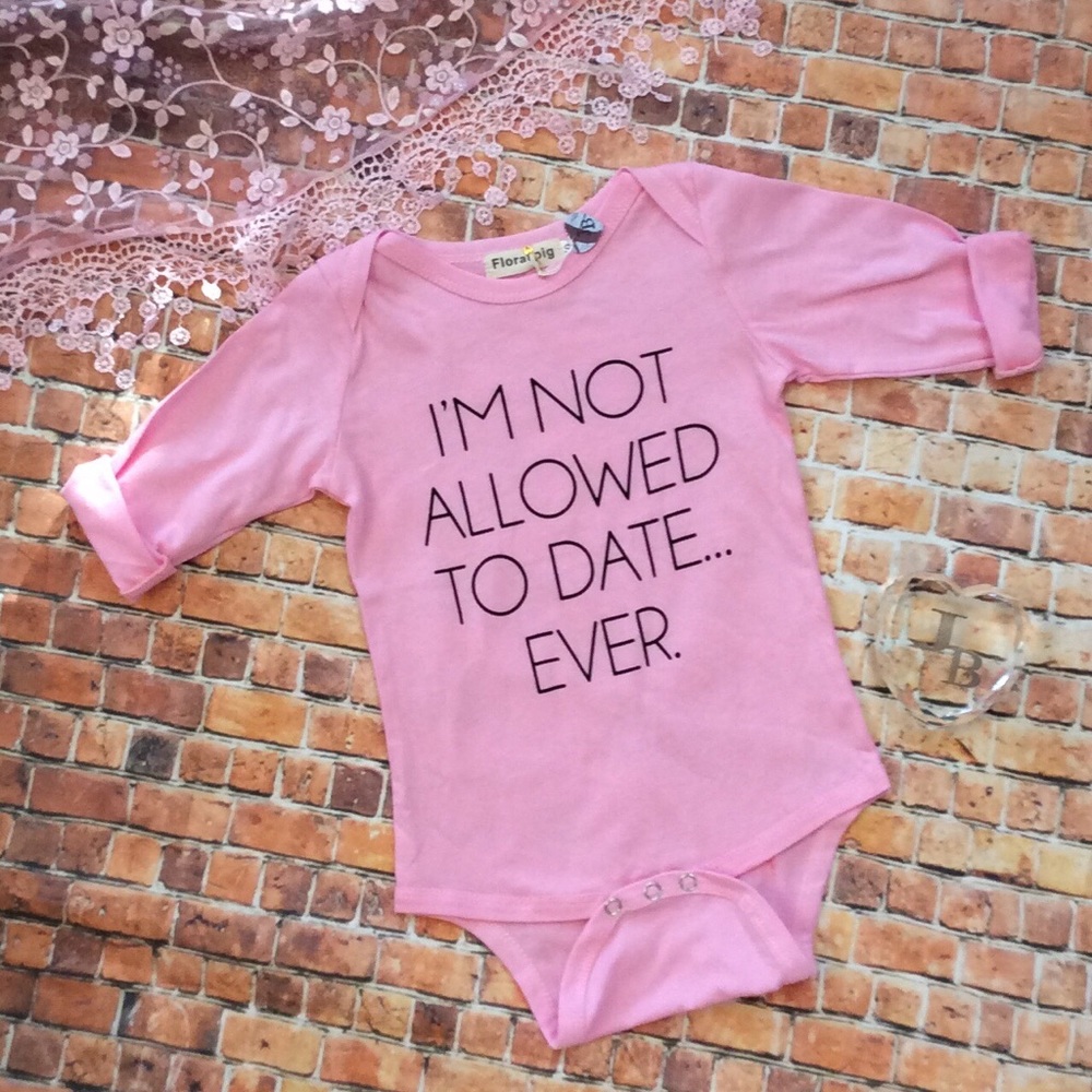 Boutique Baby Girl NOT ALLOWED TO DATE onesie