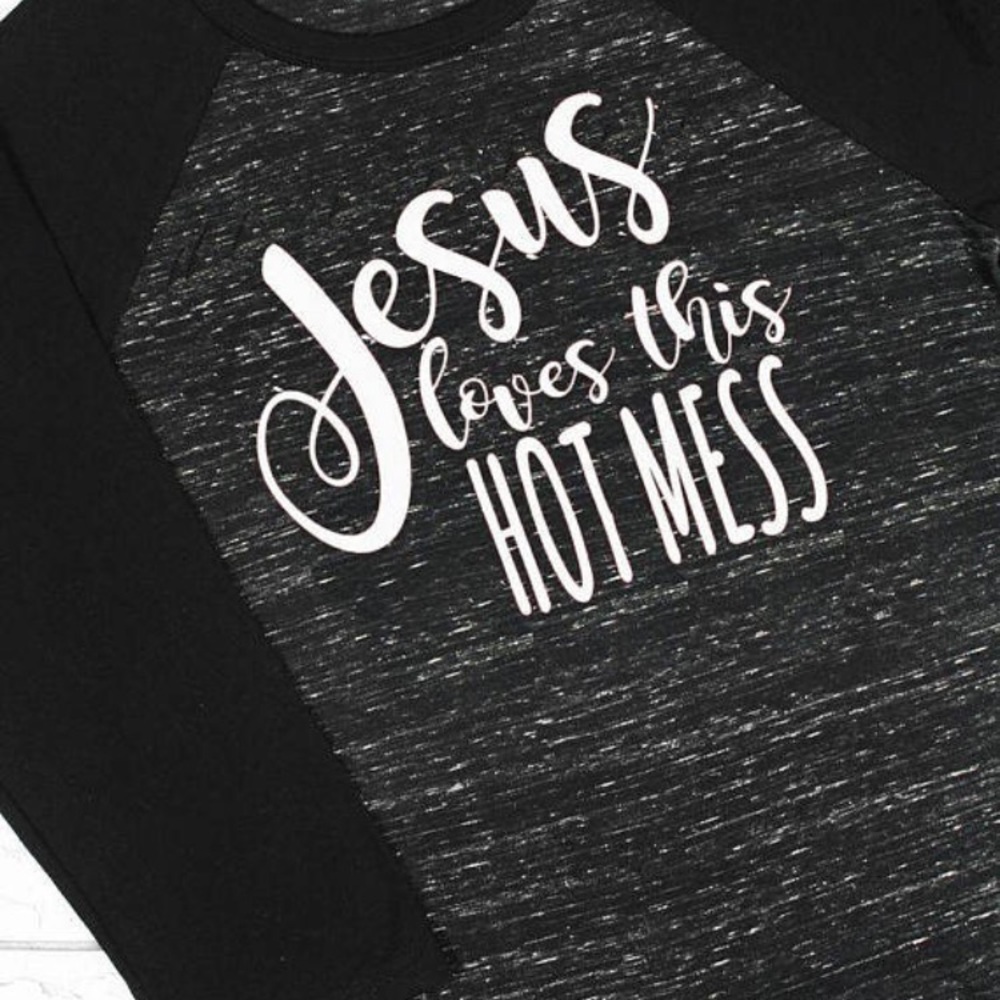 Jesus loves this hot mess shirt