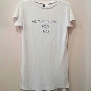 Ain't got time for that tee