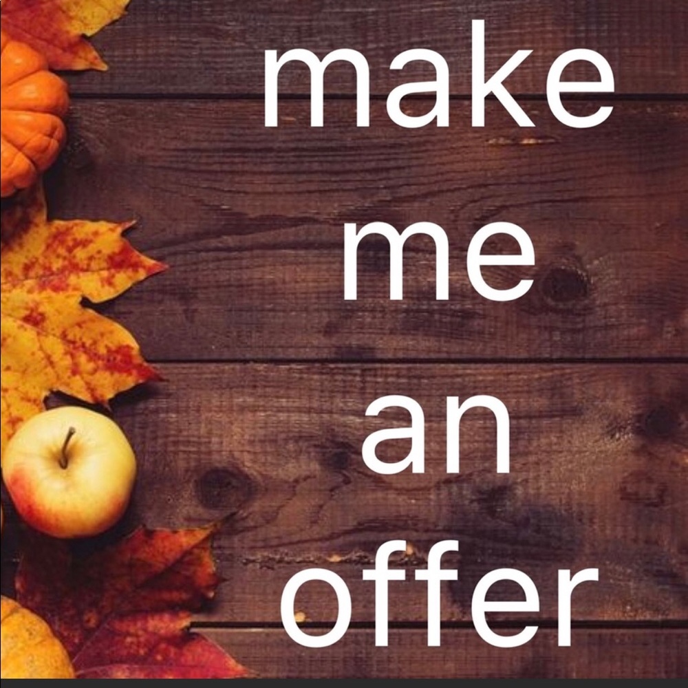 Make me an offer and I will most likely say yes!!