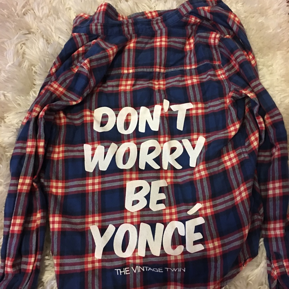 Don't worry be Yoncè flannel!