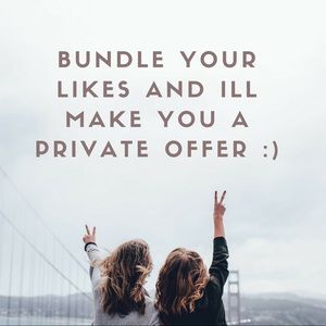 Bundle your likes, I’ll send you a generous offer!
