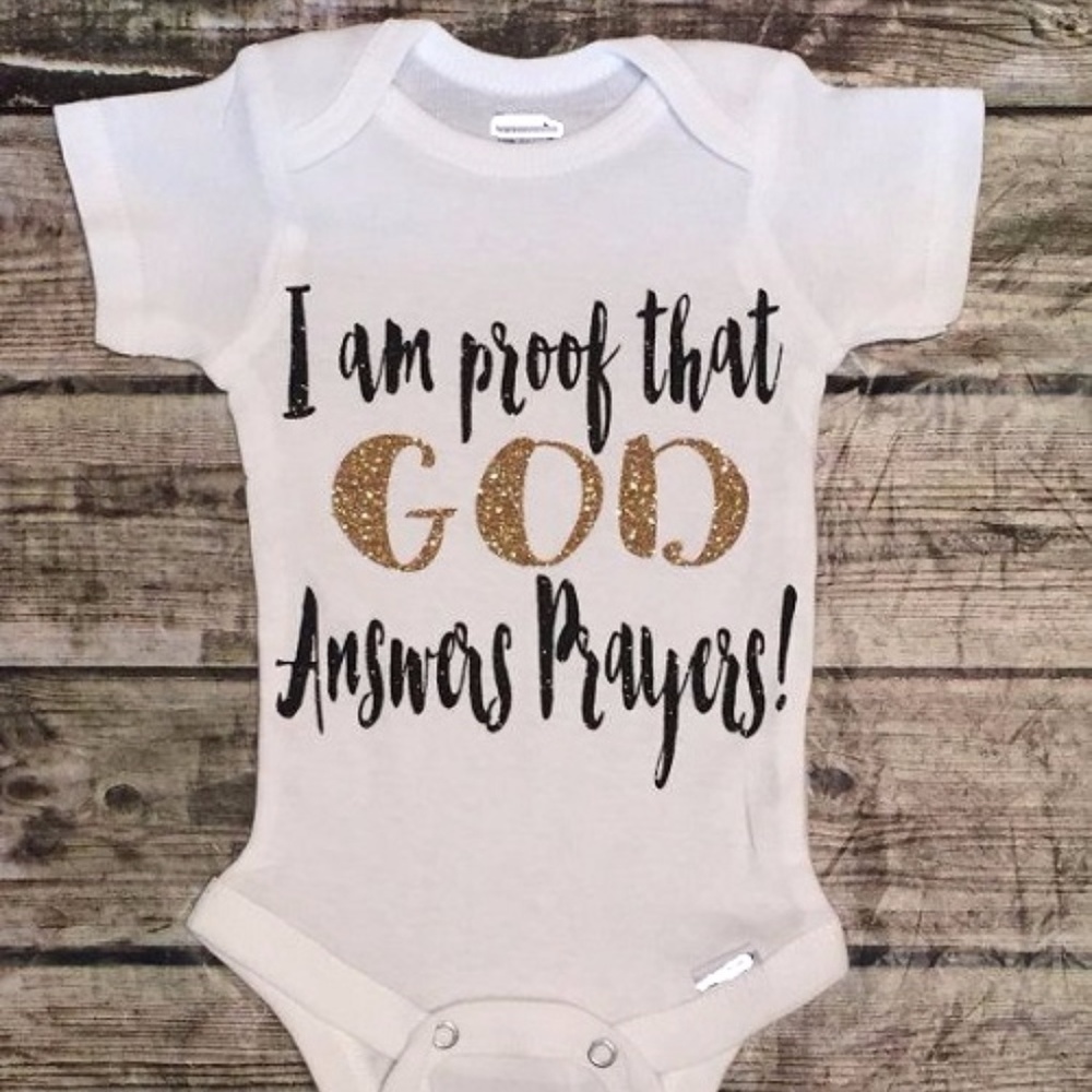 I Am Proof That Good Answers Prayers! Onesie