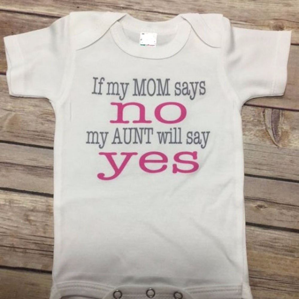 If My Mom Says No My Aunt Will Say Yes T-Shirt