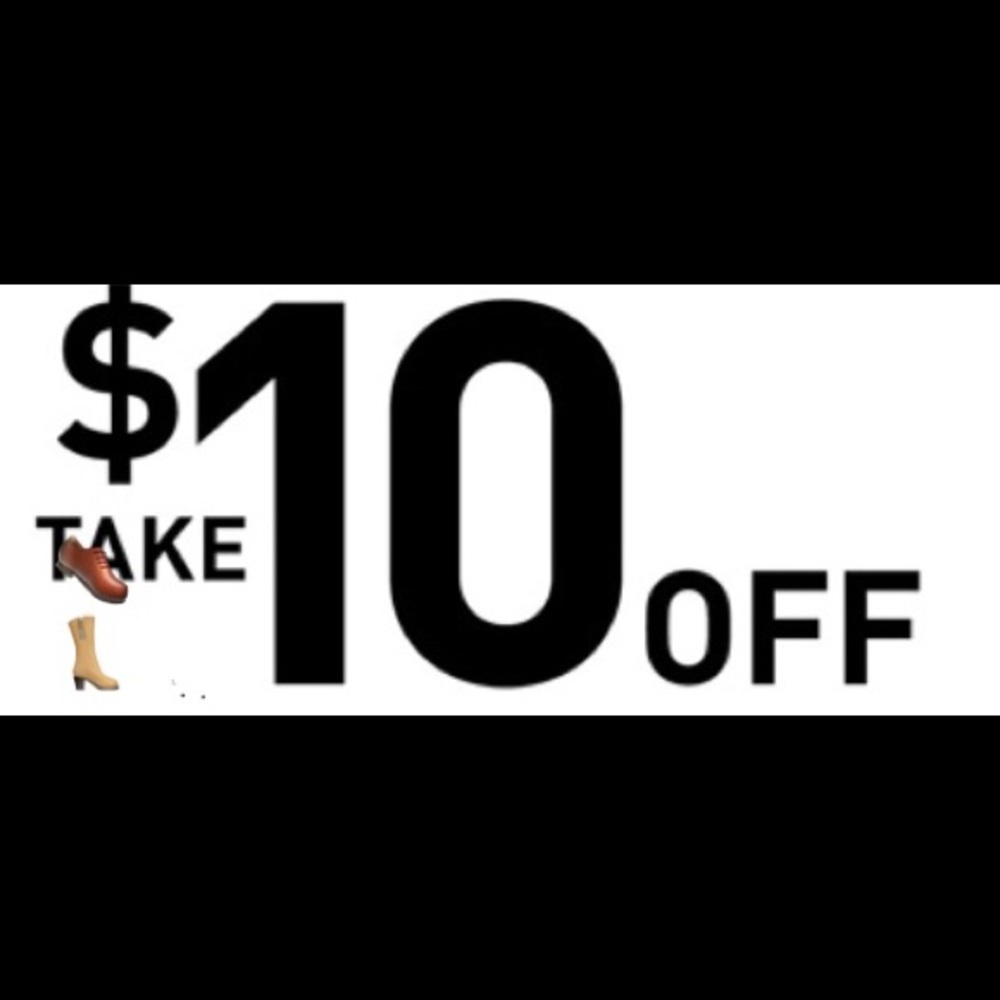 Take $10 off any  👢 or 👞