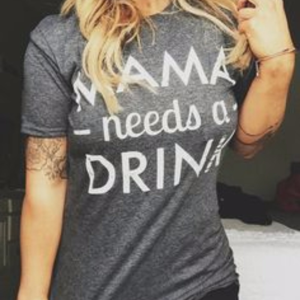 Mama Needs A Drink T-Shirt