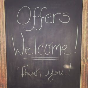 Offers are always welcome (reasonable of course)!