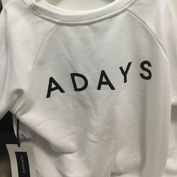 White sweatshirt that says "now a days" - Picture 2 of 2