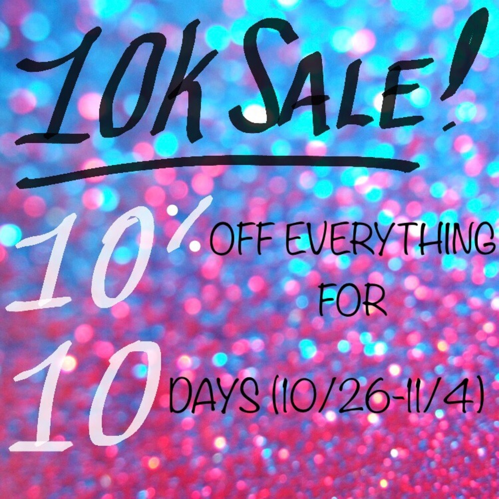 10% OFF EVERYTHING!