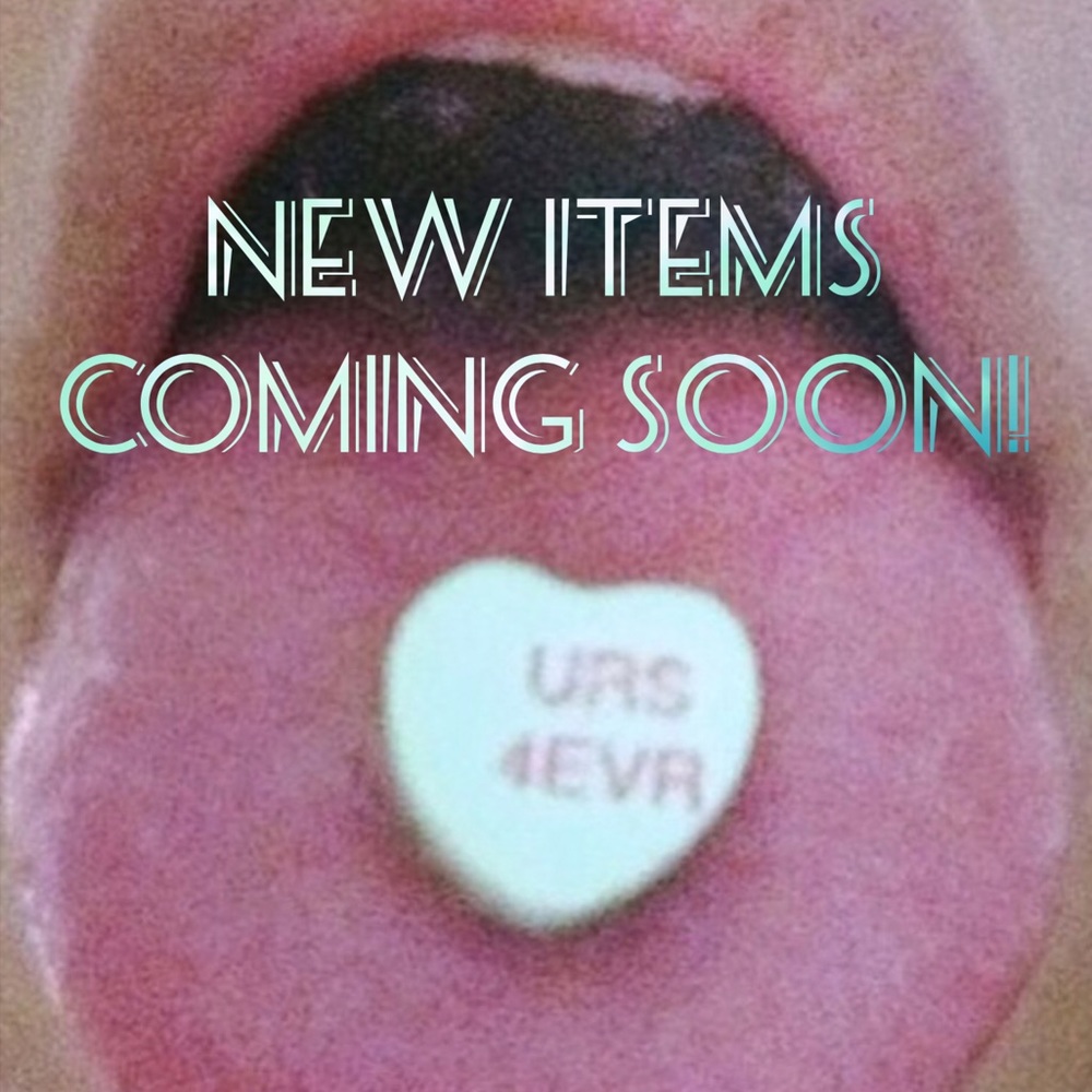 New Items Coming Soon!
