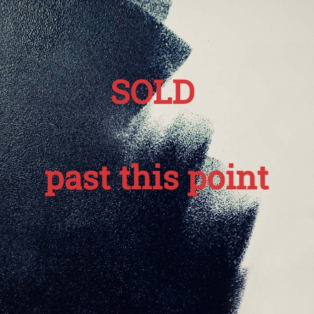 SOLD past this point