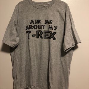 XL men’s gray ask me about my t-Rex shirt