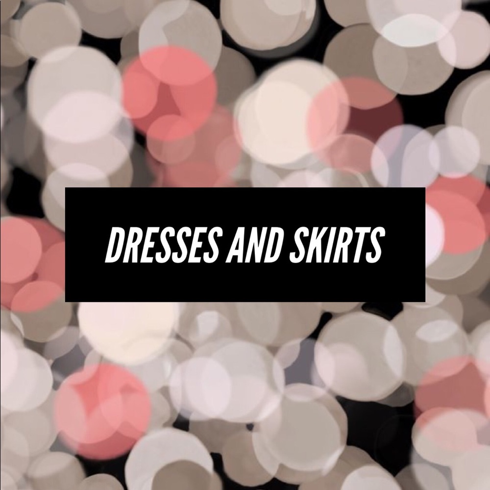 Dresses and skirts