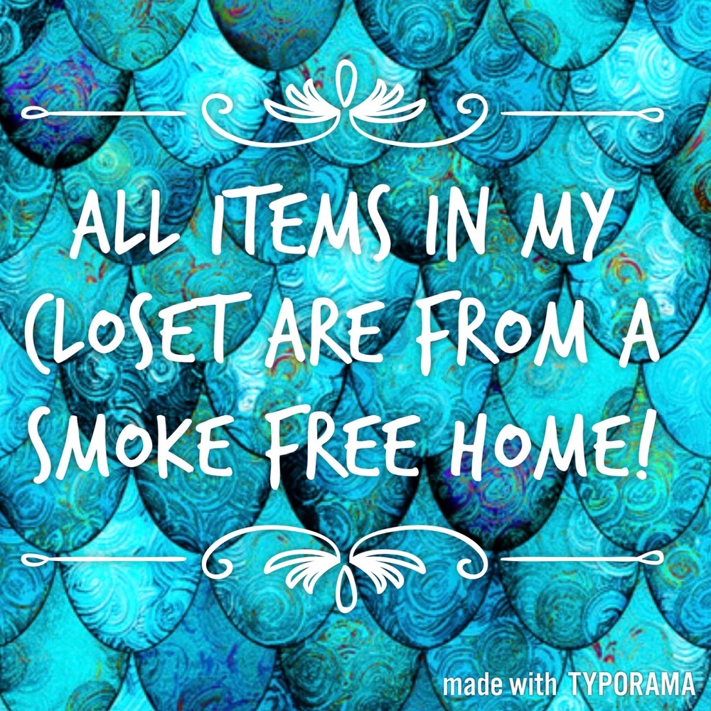 All items in my closet are from a SMOKE FREE home!