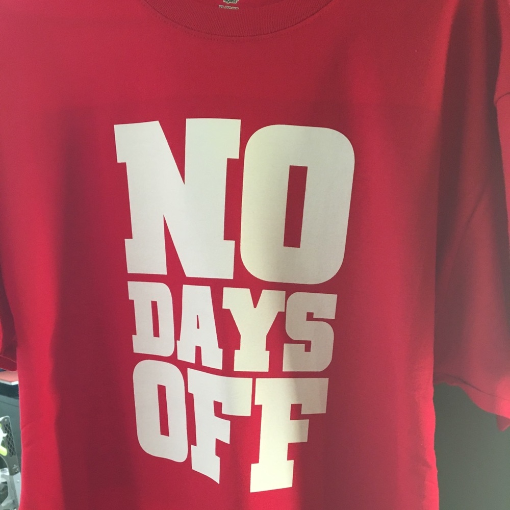 Custom “No Days Off” T-shirt
