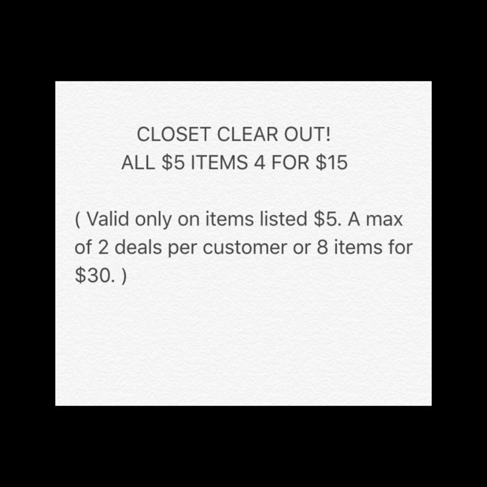 CLOSET CLEAR OUT!!!! ALL $5 ITEMS 4 FOR $15!!