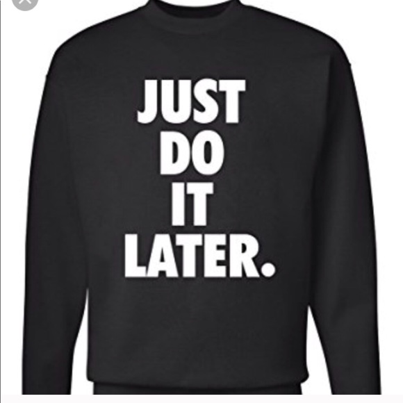JUST DO IT LATER SWEATSHIRT - Picture 3 of 3
