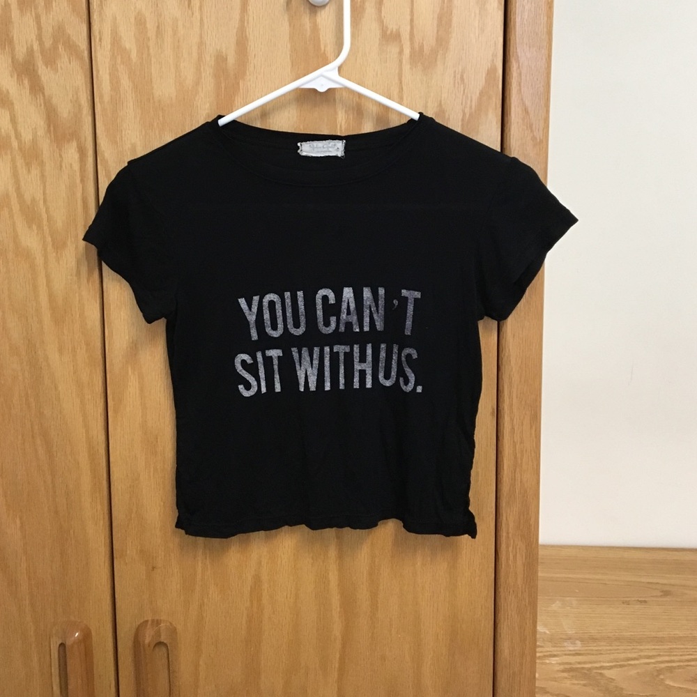 You can't sit with us crop top
