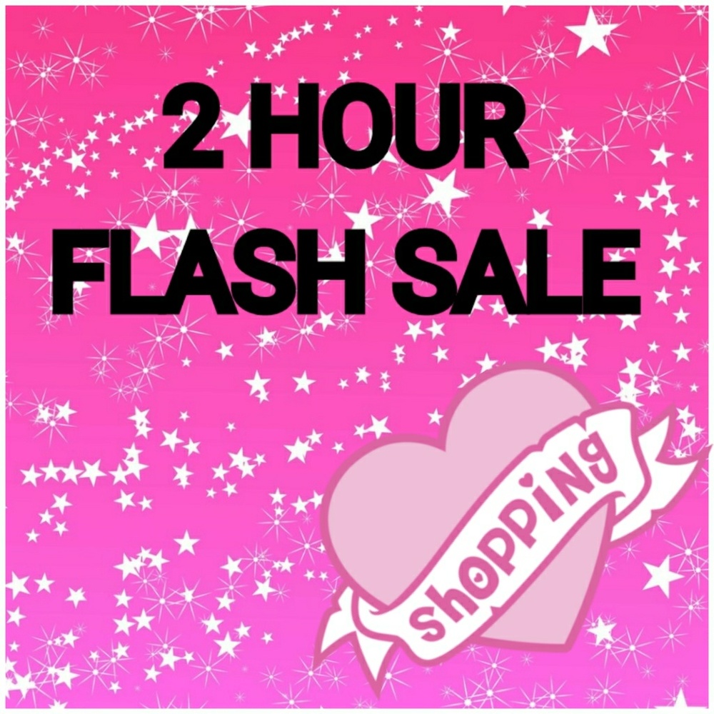 2 hoUR FLasH saLE