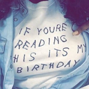 CUSTOM: "If You're Reading This It's My Birthday"