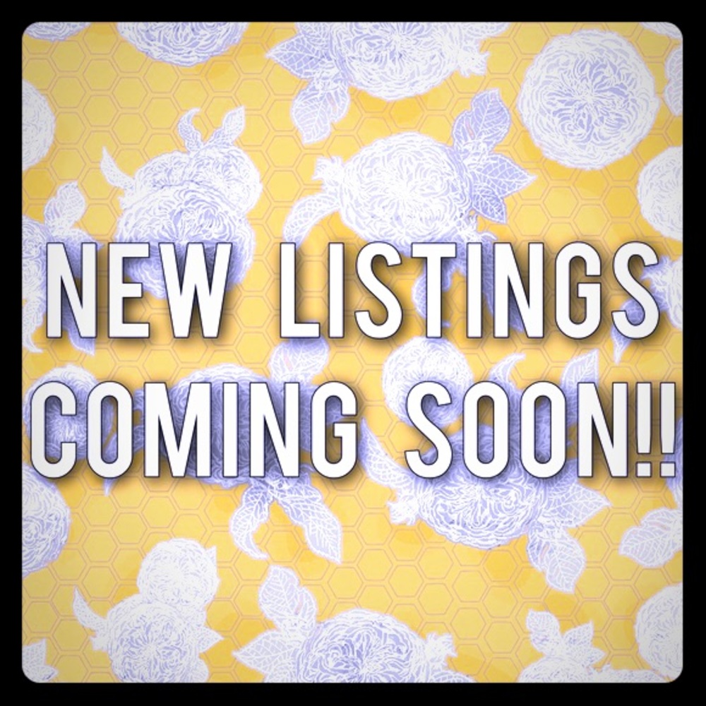 New Listings Coming Soon!!!
