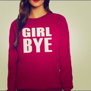 Girl Bye sweatshirt- Queen Apparel eco