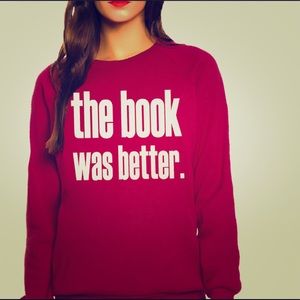 The book was better sweatshirt- Queen Apparel- eco