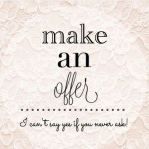 Offers always welcome!