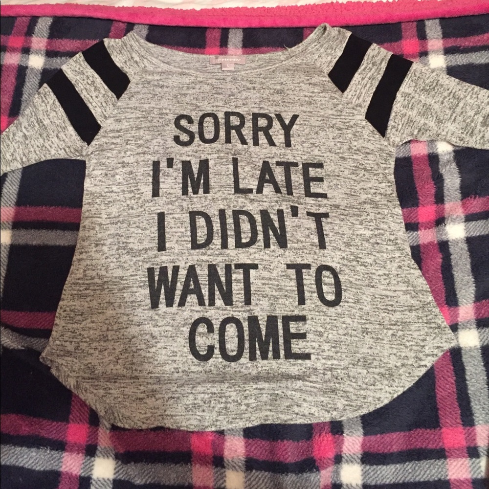 NEVER WORN ‘sorry im late i didnt want to come ‘