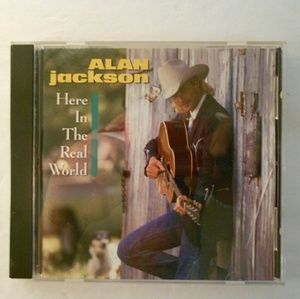 Alan Jackson: Here in the real world CD