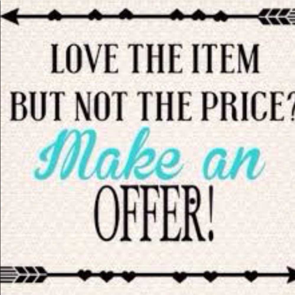 Make me an offer on anything!