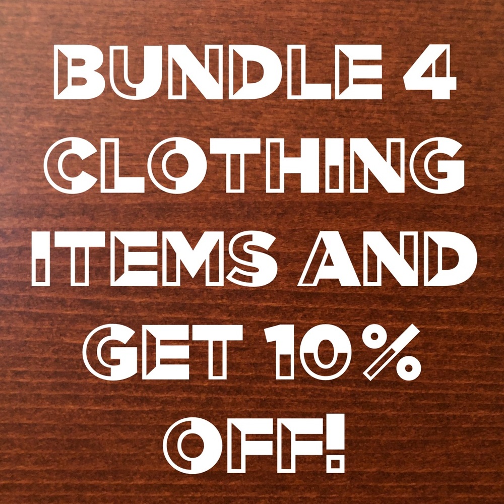 Bundle 4 times of clothing and get 10% off!