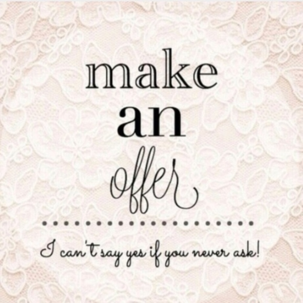 Make an offer! Do not hesitate!