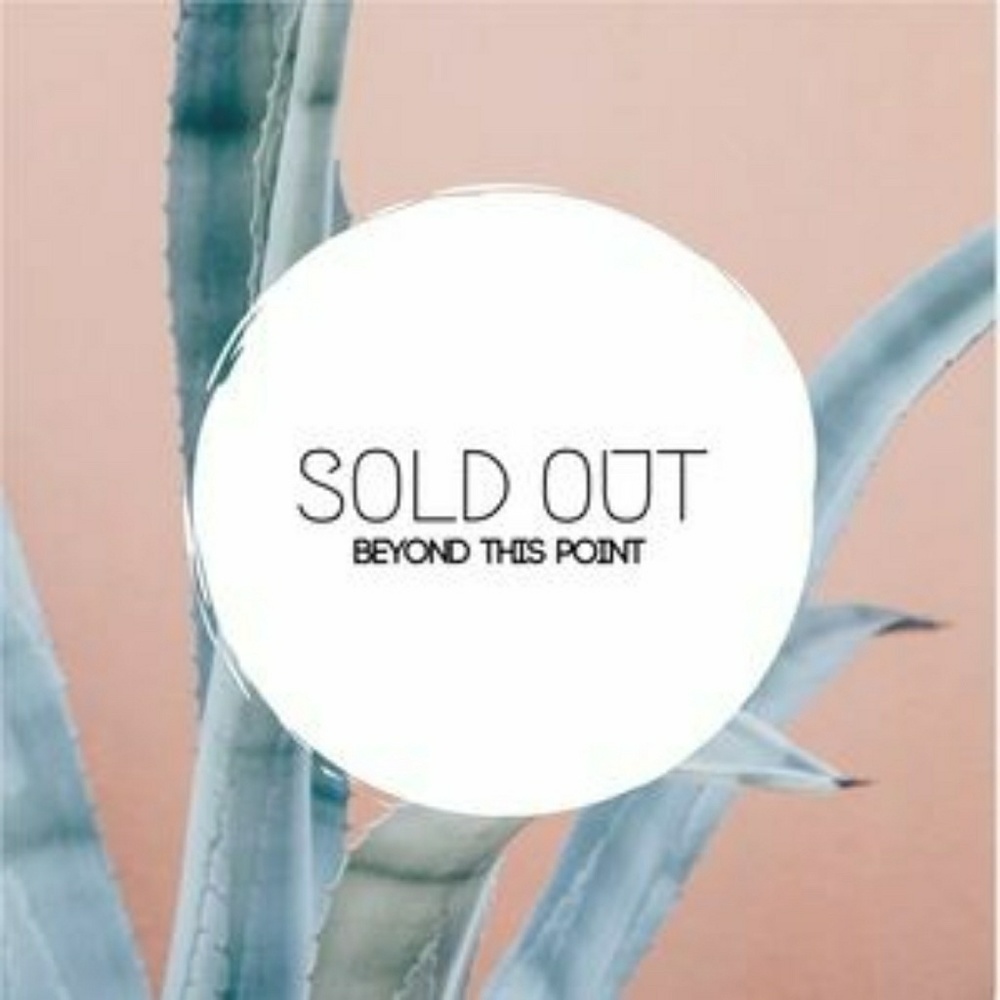 SOLD OUT BEYOND THIS POINT