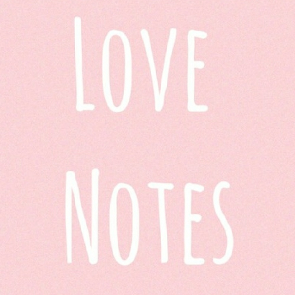 Love Notes!