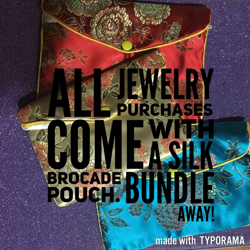Free silk brocade pouch with jewelry purchase!