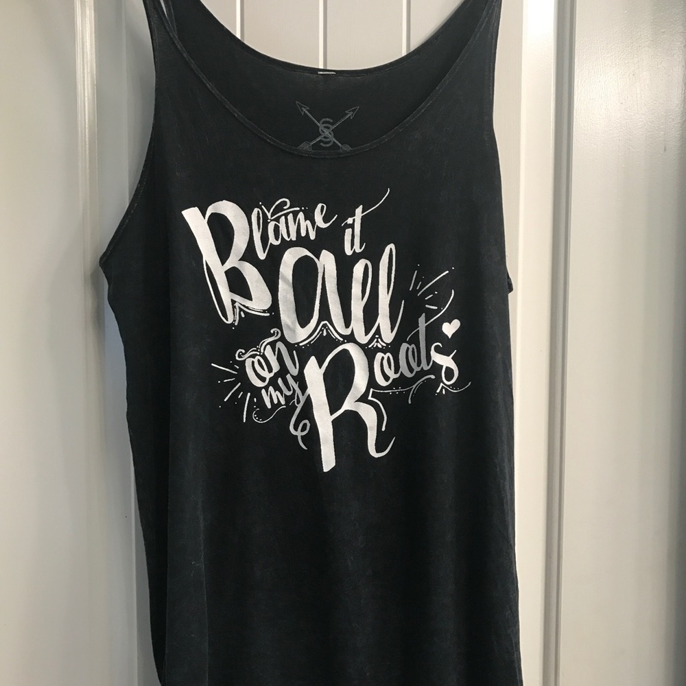 Blame it All on My Roots tank