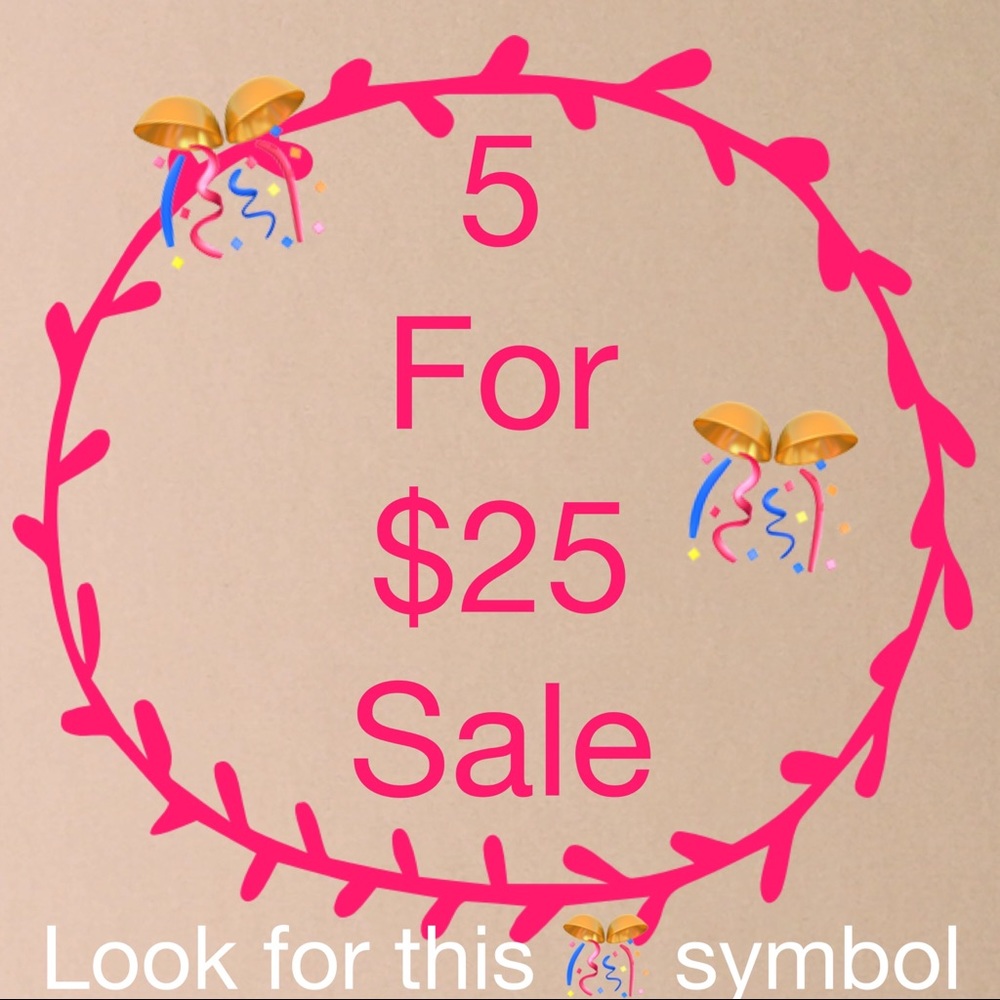 5/$25 clearance sale!!