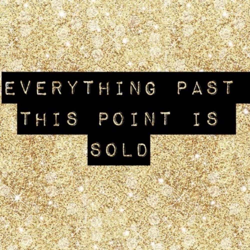 Everything past this point is sold!