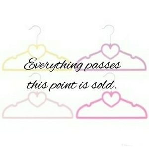Everything passes this point is sold...